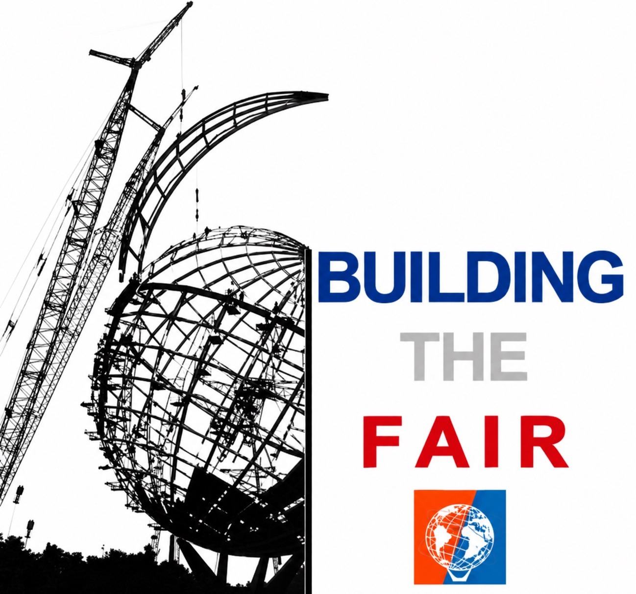 Unisphere under construction at the New York World’s Fair
