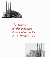 The History of the Industry's Participation in the N. Y. World's Fair article